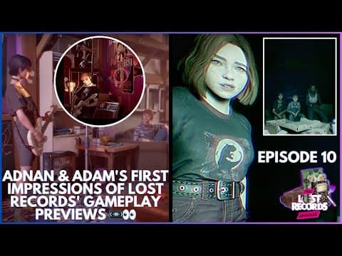  Adnan & Adam's First Impressions Of Lost Records: Bloom & Rage's Gameplay Previews 📹🙈 | TLRJ Ep 10