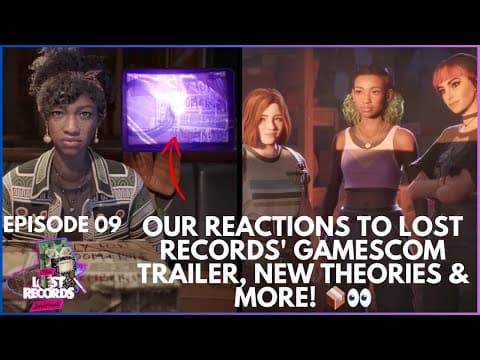 Our Reactions To Lost Records: Bloom & Rage's Gamescom Trailer, New Theories And More! 👀 | TLRJ Ep 9