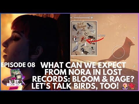  What Can We Expect From Nora In Lost Records: Bloom & Rage? 👩‍🎤 Let's Talk Birds, Too! 🐦 | TLRJ Ep 8