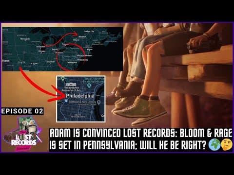 Adam Is Convinced Lost Records: Bloom & Rage Is Set In Pennsylvania; Will He Be Right? 🌍 | TLRJ Ep 2
